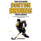 Ray Walker: The Ultimate Boston Bruins Trivia Book