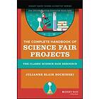 Julianne Blair Bochinski: The Complete Handbook of Science Fair Projects