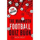 Nick Holt: The Mammoth Football Quiz Book