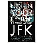 Anthony Summers: Not In Your Lifetime