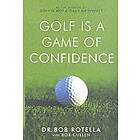 Dr Bob Rotella, Bob Cullen: Golf is a Game of Confidence