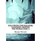 Mark Twain: Following the Equator: A Journey Around World. Part 4