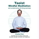 Charles Chan: Taoist Mindful Meditation and complementary Qi Gong exercises