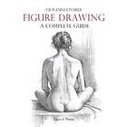 Giovanni Civardi: Figure Drawing: A Complete Guide