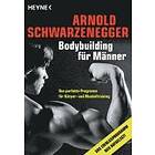 Arnold Schwarzenegger: Bodybuilding für Männer