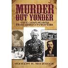 Stewart Holbrook: Murder Out Yonder