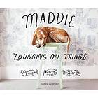 Theron Humphrey: Maddie Lounging On Things