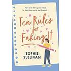 Sophie Sullivan: Ten Rules for Faking It
