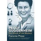 Francine Prose: Peggy Guggenheim