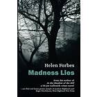 Helen Forbes: Madness Lies