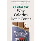 Dr Giles Yeo: Why Calories Don't Count