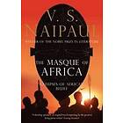 V S Naipaul: The Masque of Africa