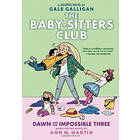 Ann M Martin: Dawn And The Impossible Three (The Baby-sitters Club Graphic Novel #5): A Graphix Book
