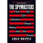 Chris Whipple: The Spymasters