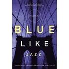 Donald Miller: Blue Like Jazz