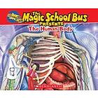 Dan Green: The Magic School Bus Presents: Human Body: A Nonfiction Companion to the Original Series