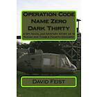 Class 109, David Feist: Operation Code Name Zero Dark Thirty: A Spy Novel and Mystery Story of 19 Rough Tumble Fourth Graders!