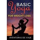 Aventuras de Viaje: Basic Yoga for Weight Loss