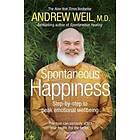 Andrew Weil: Spontaneous Happiness