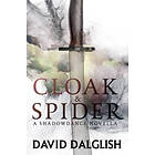 David Dalglish: Cloak and Spider