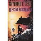 Raymond E Feist: The King's Buccaneer
