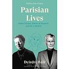 Deirdre Bair: Parisian Lives