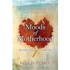 Lucy H Pearce: Moods of Motherhood