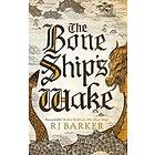 RJ Barker: The Bone Ship's Wake