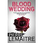 Pierre Lemaitre: Blood Wedding
