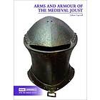 Tobias Capwell: Arms and Armour of the Medieval Joust