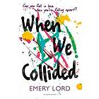 Emery Lord: When We Collided