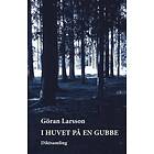 Göran Larsson: I huvet på en gubbe diktsamling