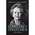 David Cannadine: Margaret Thatcher