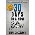 Steve Cioccolanti: 30 Days To A New You