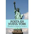 Federico Garcia Lorca: Poeta en nueva york (Spanish Edition)