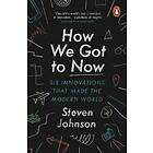 Steven Johnson: How We Got to Now