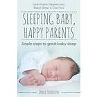 Emma Thomson: Sleeping Baby, Happy Parents: Simple steps to great baby sleep