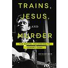 Richard Beck: Trains, Jesus, and Murder