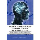 Jonathan O Chimakonam: Proof in Alonzo Church's and Alan Turing's Mathematical Logic