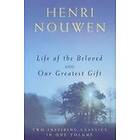 Henri J M Nouwen: Life of the Beloved and Our Greatest Gift