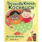 R D V Heldt: Das große Kinderkochbuch: Nicht nur für Kinder