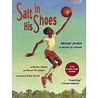 Deloris Jordan, Roslyn M Jordan: Salt in His Shoes: Michael Jordan Pursuit of a Dream