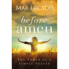 Max Lucado: Before Amen