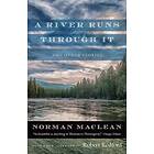 Norman MacLean: A River Runs through It and Other Stories