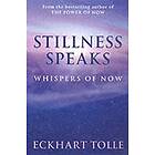 Eckhart Tolle: Stillness Speaks