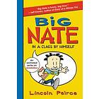 Lincoln Peirce: Big Nate: In A Class By Himself