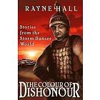 Rayne Hall: The Colour of Dishonour: Stories from the Storm Dancer World