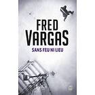 Fred Vargas: Sans feu ni lieu