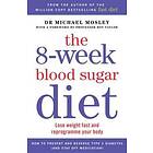 Dr Michael Mosley: The 8-Week Blood Sugar Diet