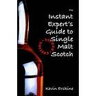 Kevin Erskine: The Instant Expert's Guide to Single Malt Scotch (2nd Edition)